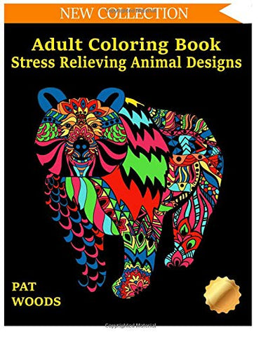 Adult Coloring Book: Stress Relieving Animal Designs (Stress Relieving Designs) (Volume 1)